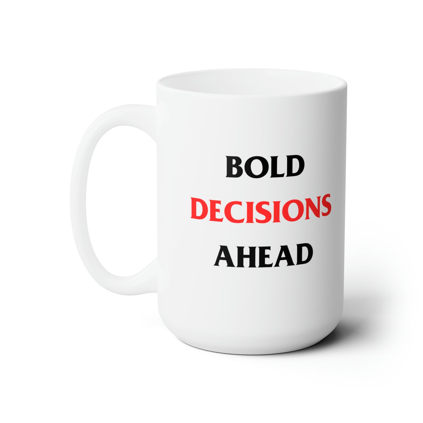 Bold Decisions 15oz Mug